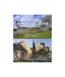 Local Architecture: Building Place, Craft, and Community