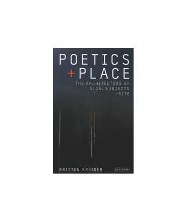 Poetics and Place: The Architecture of Sign, Subjects and Site