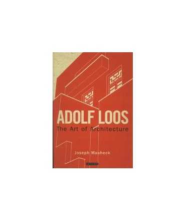 Adolf Loos: The Art of Architecture