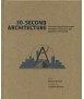 30-Second Architecture: The 50 most significant principles and styles in architecture, each explained in half a minute
