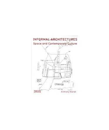 Informal architectures: space and contemporary culture
