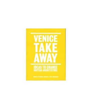 VENICE TAKE AWAY Ideas to change british architecture