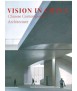 Vision in China: Chinese Contemporary Architecture