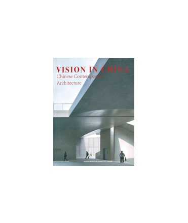 Vision in China: Chinese Contemporary Architecture