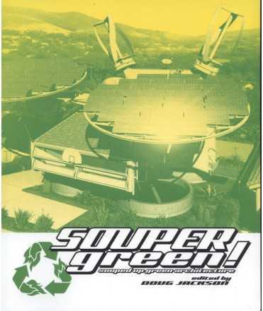 SOUPERgreen! Souped-up Green Architecture