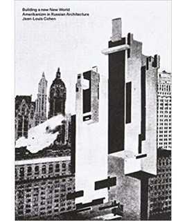 Building a new New World: Amerikanizm in Russian Architecture 