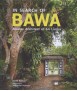In search of Bawa mASTER aRCHITECT OF sRI lANKA