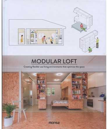 Modular Loft Creating flexible-use living enviroments that optimize the space.