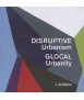 Disruptive Urbanism.Glocal Urbanity
