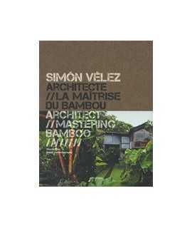 Simón Vélez Architecte// La Maitrise du Bambou