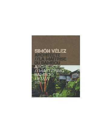 Simón Vélez Architecte// La Maitrise du Bambou
