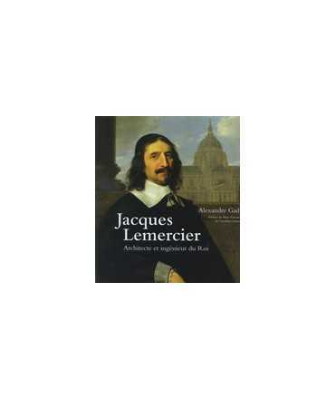 Jaques Lemercier: Architect and engineer to the King