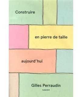 Construire en pierre de taille aujourd'hui