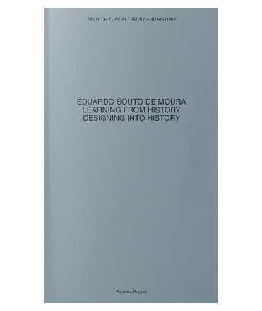 Eduardo Souto De Moura - Learning From History. Designing Into History