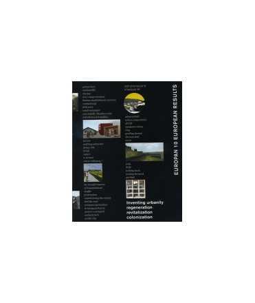 Europan 10 European Results Inventing urbanity,regeneration,revitalization,colonization.