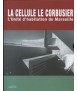 La cellule Le Corbusier.L'unité d'habitation de Marseille.