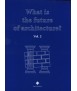 What is the future of architecture? Vo. 2