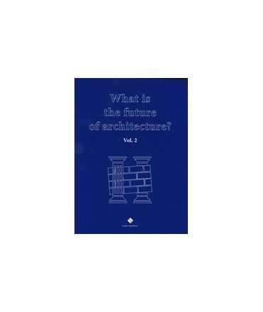 What is the future of architecture? Vo. 2