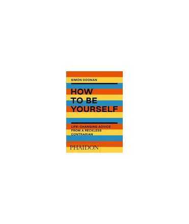 How to be yourself