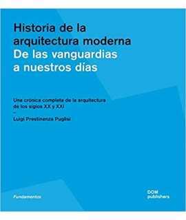 Historia de la arquitectura moderna. De las vanguardias a nuestros días.