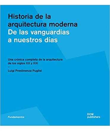 Historia de la arquitectura moderna. De las vanguardias a nuestros días.