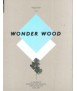 Wonder Wood: a favorite material for design, architecture and art