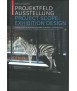 Projektfeld Ausstellung/Project Exhibition Design