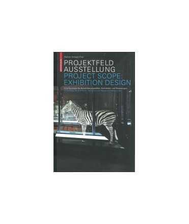 Projektfeld Ausstellung/Project Exhibition Design