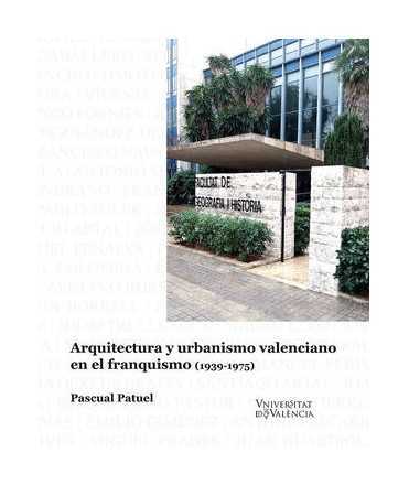 Valencian Architecture and Urbanism in Francoism (1939-3975)
