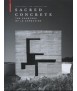 Sacred Concrete: The Churches of Le Corbusier