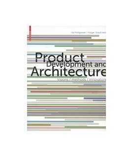 Product Development and Architecture: visions, methods, innovations