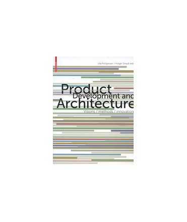 Product Development and Architecture: visions, methods, innovations