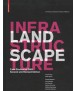 Landscape Infrastructure: Case Studies by SWA, Second and Revised Edition