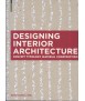 Designing Interior Architecture: concept typology material construction