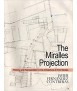 The Miralles Projection: Thinking and Representation in the Architecture of Enric Miralles 