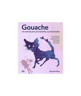 Gouache un manual para principiantes y profesionales