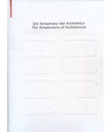 The Temperature of Architecture Die Temperatur der Architektur 
