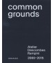 Common Grounds.Atelier Descombes Rampini 2000-2015