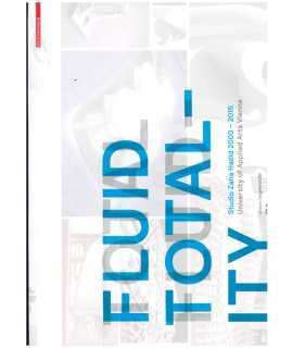 Flui Totality: Studio Zaha Hadid 2000-2015