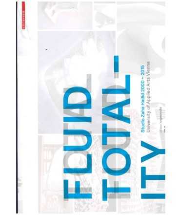 Flui Totality: Studio Zaha Hadid 2000-2015