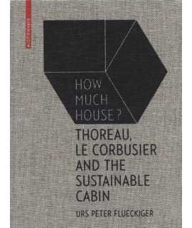 How much house? Thoreau,Le Corbusier and the sustainable cabin