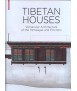 TIBETAN HOUSES Vernacular Architecture of the Himalayas and Environs