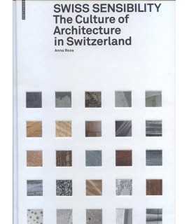 SWISS SENSIBILITY The culture of architecture in Switzerland