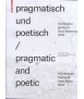 Pragmatisch und poetisch/pragmatic and poetic