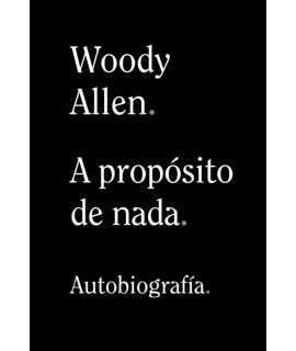 A propósito de nada. Autobiografía