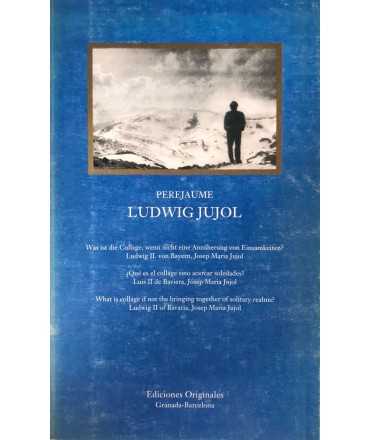 Ludwig Jujol. ¿Qué es el collage sino acercar soledades? Luis II de Baviera, Josep Maria Jujol