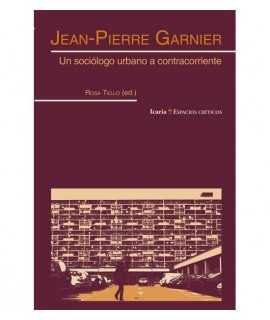 Jean-Pierre Garnier. An urban sociologist against the tide