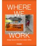 Where We Work: Design Lessons from the Modern Office