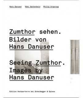 Seeing Zumthor. Images by Hans Danuser
