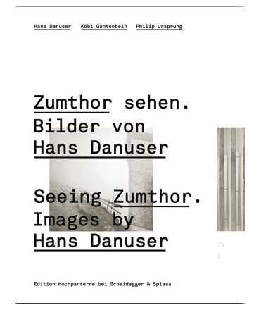 Seeing Zumthor. Images by Hans Danuser